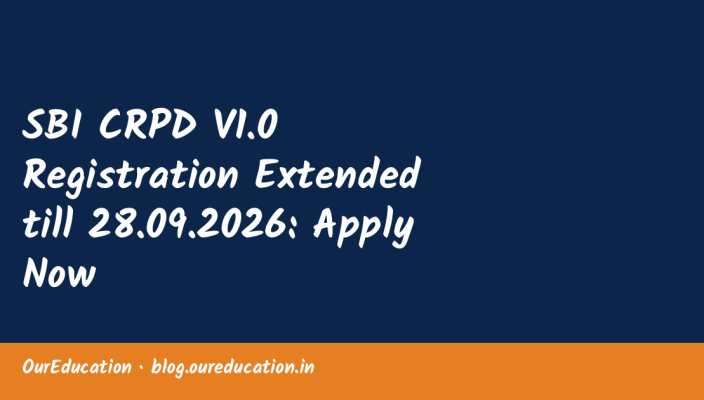 SBI CRPD V1.0 Registration Extended till 28.09.2026: Apply Now