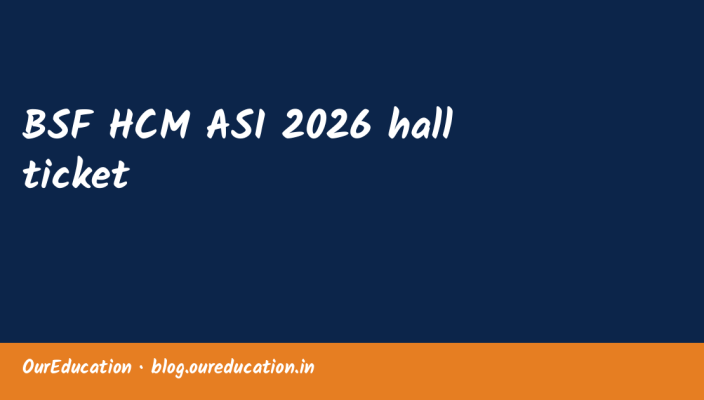 BSF HCM ASI 2026 hall ticket