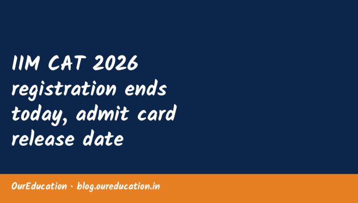 IIM CAT 2026 registration ends today, admit card release date