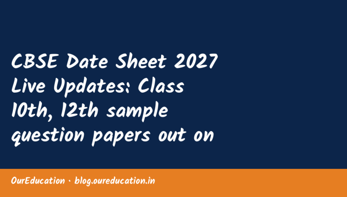 CBSE Date Sheet 2027 Live Updates: Class 10th, 12th sample question papers out on cbseacademic.nic.in