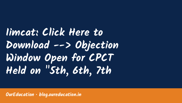 Iimcat: Click Here to Download --> Objection Window Open for CPCT Held on "5th, 6th, 7th & 8th Sep 2026", Last Date for Objections Registrat