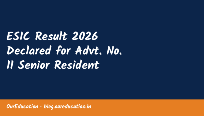 ESIC Result 2026 Declared for Advt. No. 11 Senior Resident