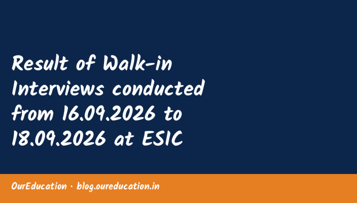 Result of Walk-in Interviews conducted from 16.09.2026 to 18.09.2026 at ESIC SSH, Sanathnagar, Hyderabad for engagement of Doctors on contra