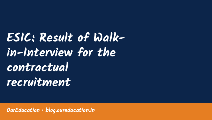 ESIC: Result of Walk-in-Interview for the contractual recruitment