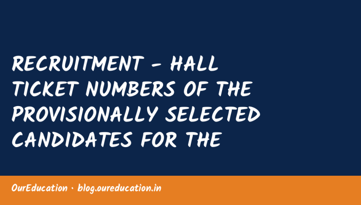 RECRUITMENT - HALL TICKET NUMBERS OF THE PROVISIONALLY SELECTED CANDIDATES FOR THE POSTS OF STENOGRAPHER GRADE-III NOTIFIED VIDE NOTIFICATIO