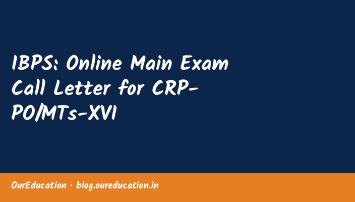 IBPS: Online Main Exam Call Letter for CRP-PO/MTs-XVI