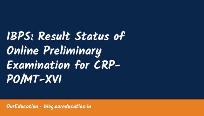 IBPS: Result Status of Online Preliminary Examination for CRP-PO/MT-XVI