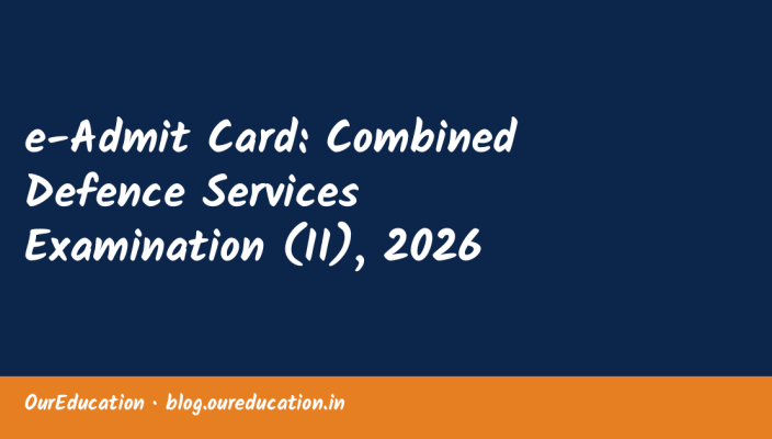 e-Admit Card: Combined Defence Services Examination (II), 2026