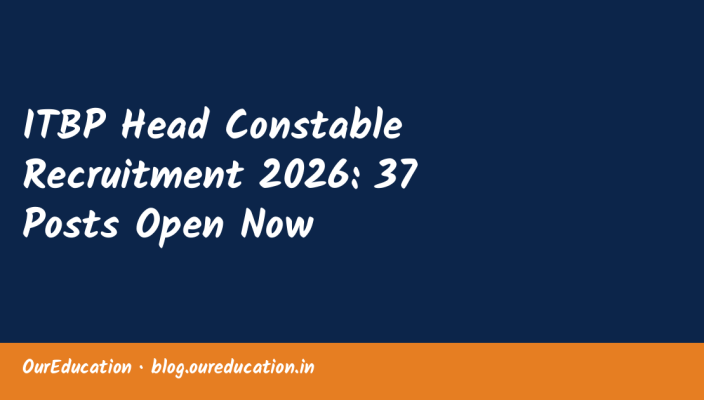 ITBP Head Constable Recruitment 2026: 37 Posts Open Now