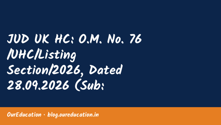 JUD UK HC: O.M. No. 76 /UHC/Listing Section/2026, Dated 28.09.2026 (Sub: Listing of Anticipatory Bail Cancellation Application (ABAC)