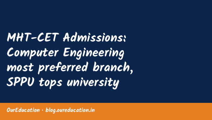 MHT-CET Admissions: Computer Engineering most preferred branch, SPPU tops university list