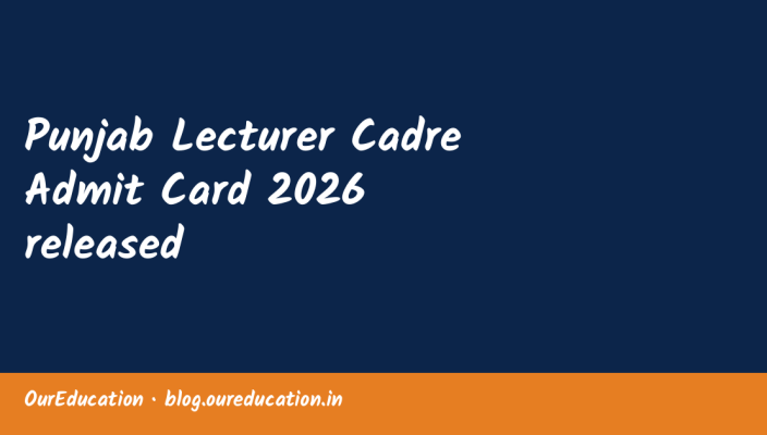 Punjab Lecturer Cadre Admit Card 2026 released