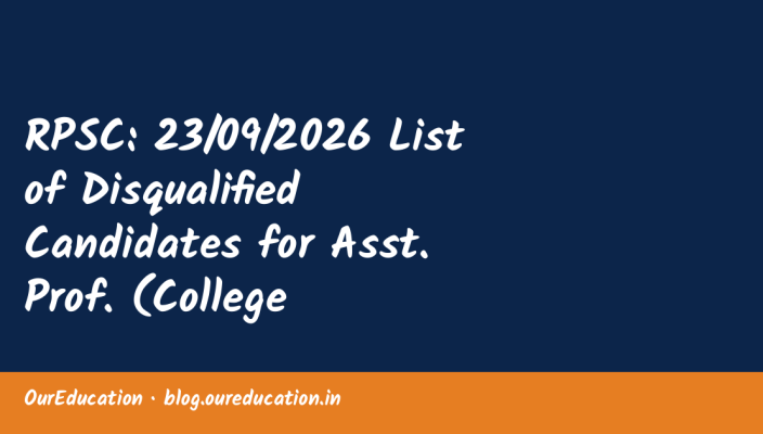 RPSC: 23/09/2026 List of Disqualified Candidates for Asst. Prof. (College Education) - 2025 (Geography)