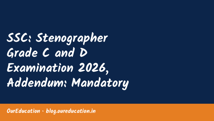 SSC: Stenographer Grade C and D Examination 2026, Addendum: Mandatory use of Mangal Font in Hindi Typing/Skill Test for Stenographer Grade ‘