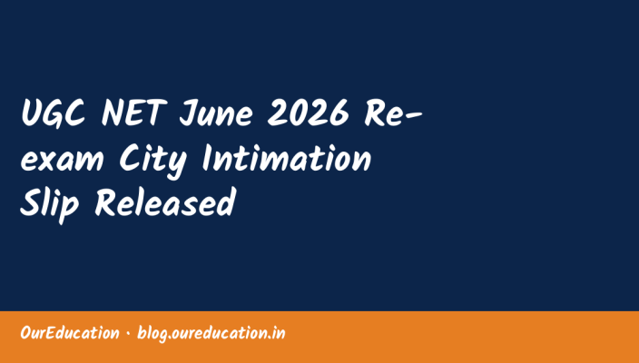 UGC NET June 2026 Re-exam City Intimation Slip Released