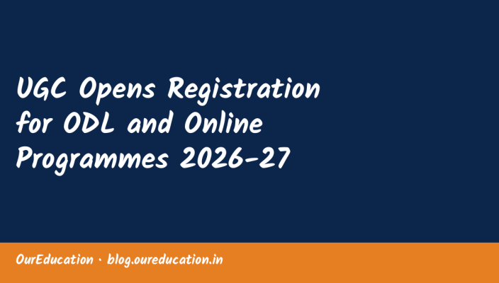UGC Opens Registration for ODL and Online Programmes 2026-27