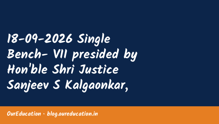 18-09-2026 Single Bench- VII presided by Hon'ble Shri Justice Sanjeev S Kalgaonkar, is cancelled on 18-09-2026 at Principal Seat, Jabalpur.