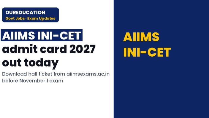 AIIMS INI-CET admit card 2027 download today