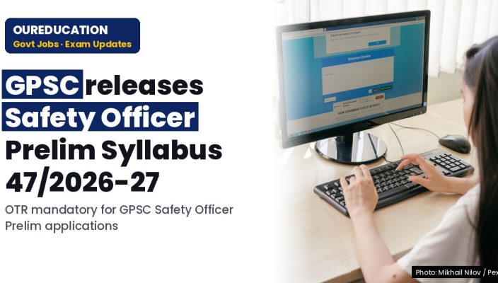 GPSC Safety Officer Prelim Syllabus 47/2026-27 | OTR Guide