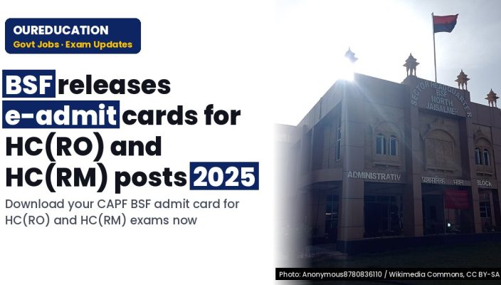 CAPF BSF: LINK FOR DOWNLOADING E-ADMIT CARDS FOR THE POST OF HC(RO) & HC(RM) IN BSF COMN SETUP 2025