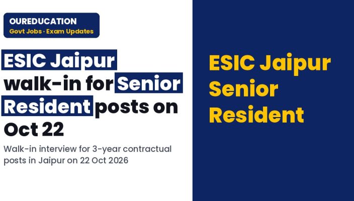 Walk in Interview for the Post of Contractual Basis Senior Resident 3 years for the various departments and Medical Officer in ESIC Medical