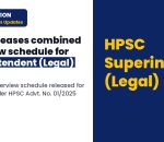 HPSC: Announcement dated 06.10.2026 regarding combined schedule of Interview for the posts of Superintendent (Legal) (Advt. No. 01/2025) &am