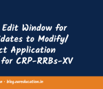 IBPS: Edit Window for Candidates to Modify/ Correct Application Form for CRP-RRBs-XV