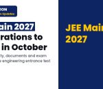 JEE Main 2027 registration date: Application process likely in October; keep these documents ready