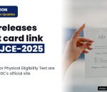 JSSC: Link of Admit Card for Physical Eligibility Test Under JAJCE-2025