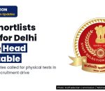 SSC: Head Constable (Ministerial) in Delhi Police Examination, 2025 – Shortlisting additional candidates to appear in Physical Endurance and