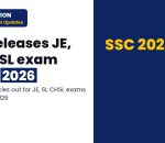 SSC Exam Schedule 2026: JE, SI, CHSL Dates and Vacancies