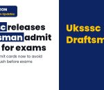 Uksssc: पदनाम-मानचित्रकार(DRAFTMAN) के प्रवेश पत्र(ADMIT CARD) डाउनलोड करने हेतु क्लिक करें