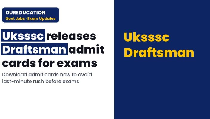 Uksssc: पदनाम-मानचित्रकार(DRAFTMAN) के प्रवेश पत्र(ADMIT CARD) डाउनलोड करने हेतु क्लिक करें